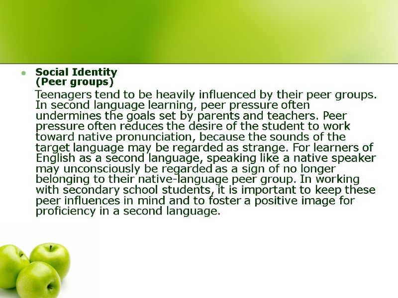 Social Identity  (Peer groups)      Teenagers tend to be
